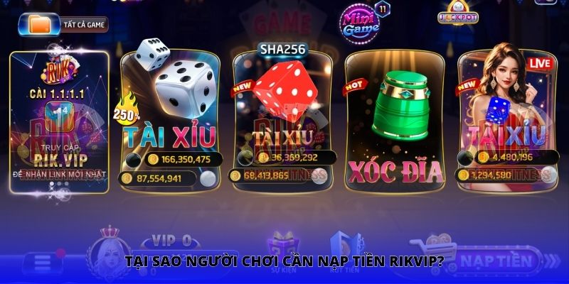 Tại sao người chơi cần nạp tiền Rikvip?