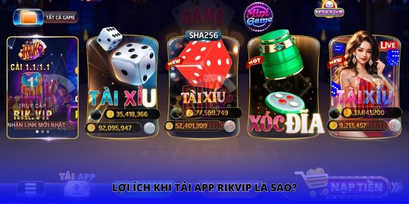 Lợi ích khi tải app Rikvip là sao?